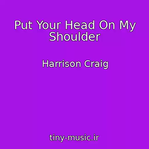 کاور آهنگ Put Your Head On My Shoulder از Harrison Craig