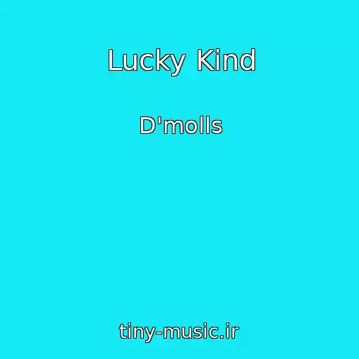 کاور آهنگ Lucky Kind از D'molls
