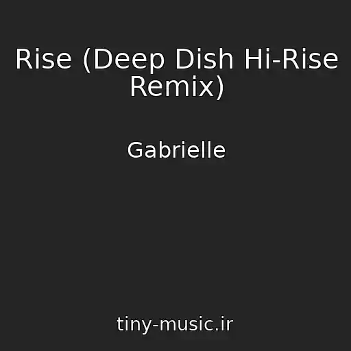 کاور آهنگ Rise (Deep Dish Hi-Rise Remix) از Gabrielle