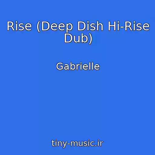 کاور آهنگ Rise (Deep Dish Hi-Rise Dub) از Gabrielle