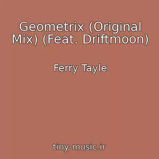 کاور آهنگ Geometrix (Original Mix) (Feat. Driftmoon) از Ferry Tayle