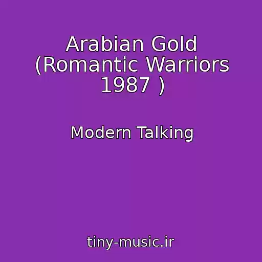 کاور آهنگ Arabian Gold (Romantic Warriors 1987 ) از Modern Talking