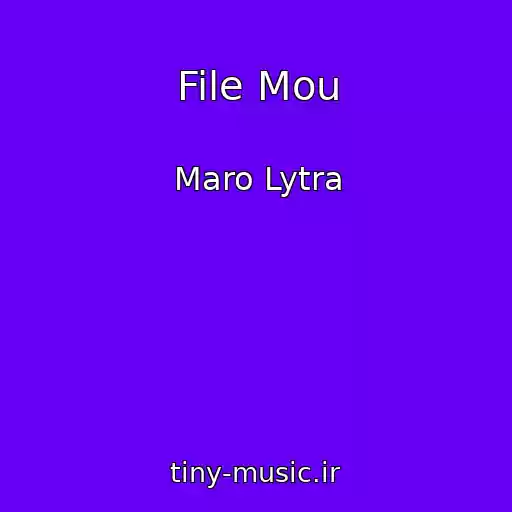 کاور آهنگ File Mou از Maro Lytra