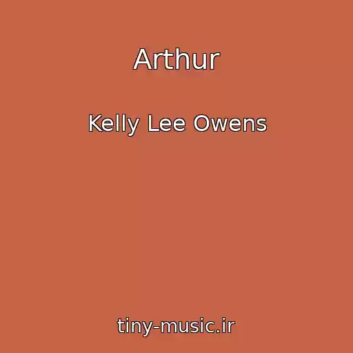 کاور آهنگ Arthur از Kelly Lee Owens