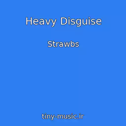 کاور آهنگ Heavy Disguise از Strawbs