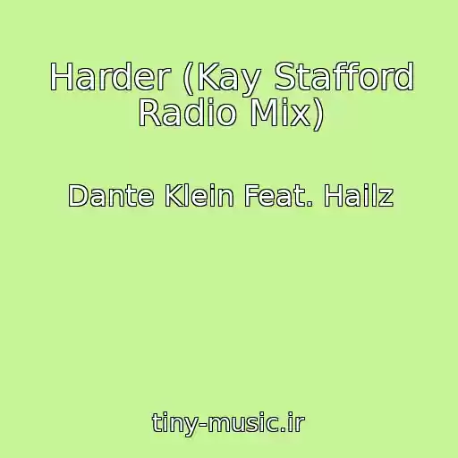 کاور آهنگ Harder (Kay Stafford Radio Mix) از Dante Klein Feat. Hailz