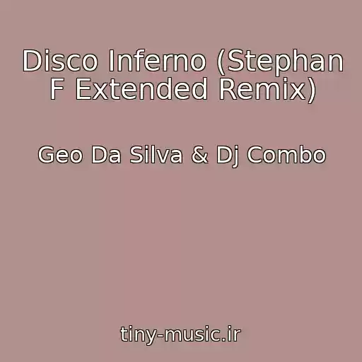 کاور آهنگ Disco Inferno (Stephan F Extended Remix) از Geo Da Silva & Dj Combo