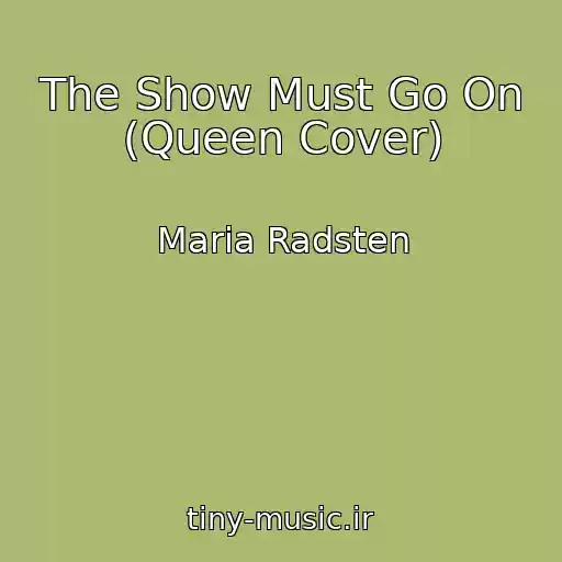 کاور آهنگ The Show Must Go On (Queen Cover) از Maria Radsten