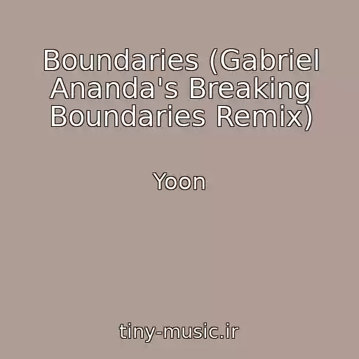 کاور آهنگ Boundaries (Gabriel Ananda's Breaking Boundaries Remix) از Yoon
