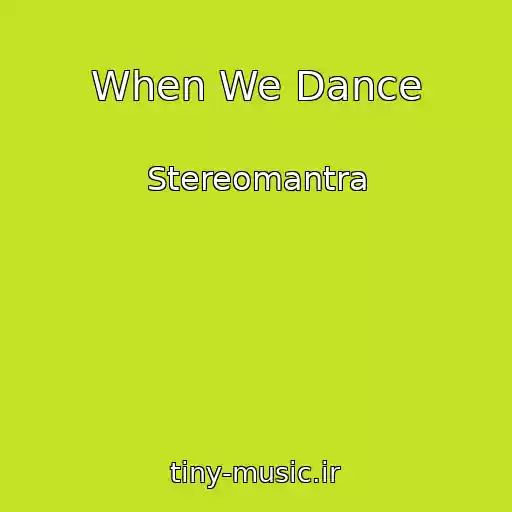 کاور آهنگ When We Dance از Stereomantra