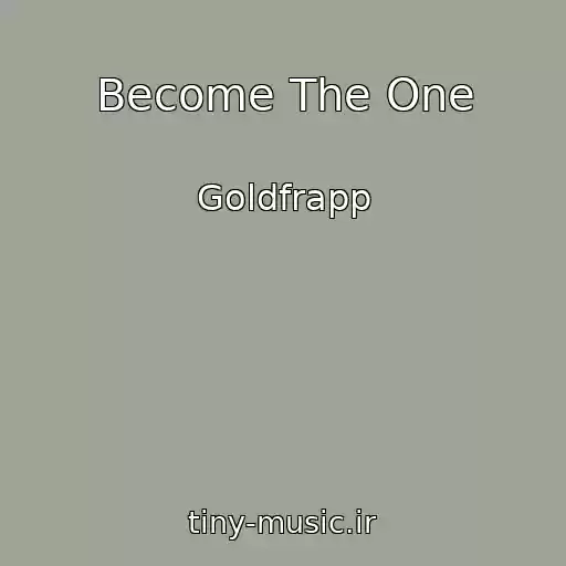 کاور آهنگ Become The One از Goldfrapp