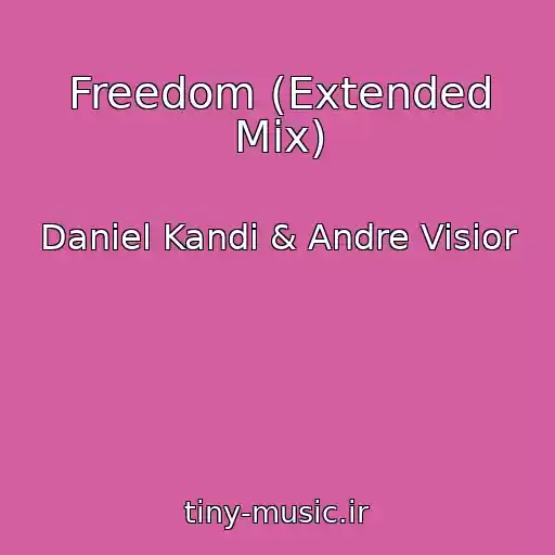 کاور آهنگ Freedom (Extended Mix) از Daniel Kandi & Andre Visior