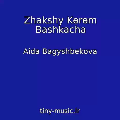 کاور آهنگ Zhakshy Kөrөm Bashkacha از Aida Bagyshbekova