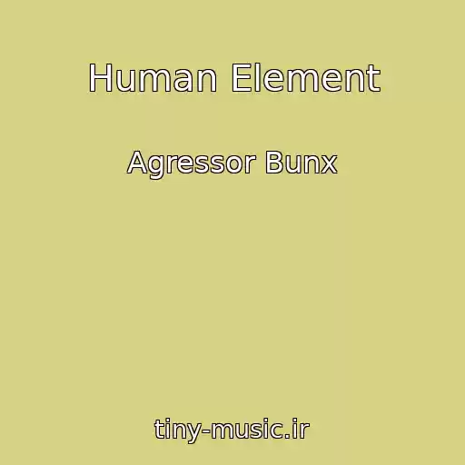 کاور آهنگ Human Element از Agressor Bunx