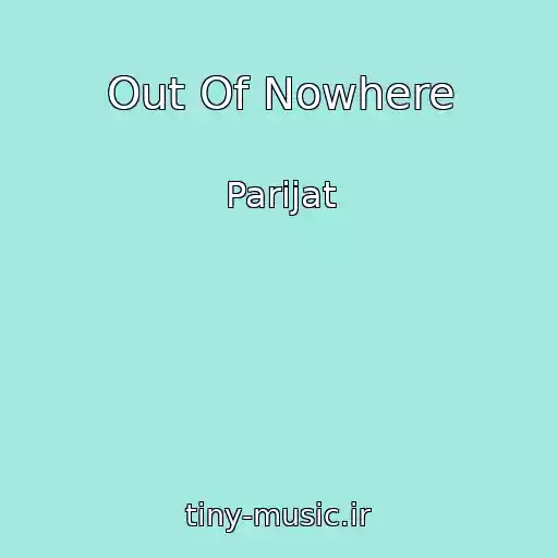 کاور آهنگ Out Of Nowhere از Parijat