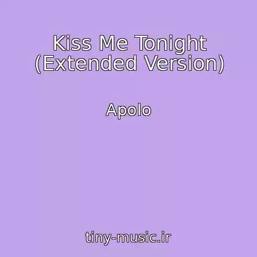 کاور آهنگ Kiss Me Tonight (Extended Version) از Apolo