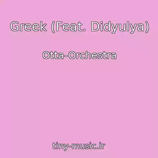 کاور آهنگ Greek (Feat. Didyulya) از Otta-Orchestra