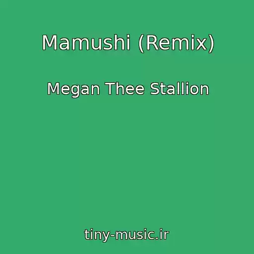 کاور آهنگ Mamushi (Remix) از Megan Thee Stallion