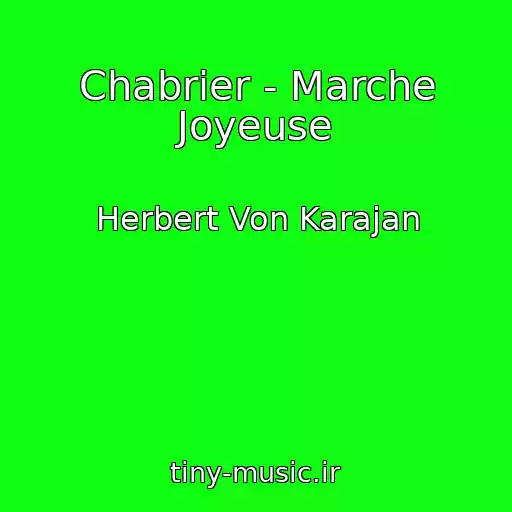 کاور آهنگ Chabrier - Marche Joyeuse از Herbert Von Karajan