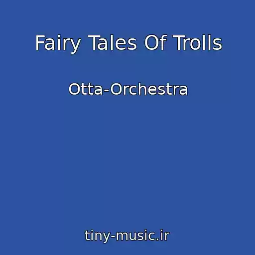 کاور آهنگ Fairy Tales Of Trolls از Otta-Orchestra