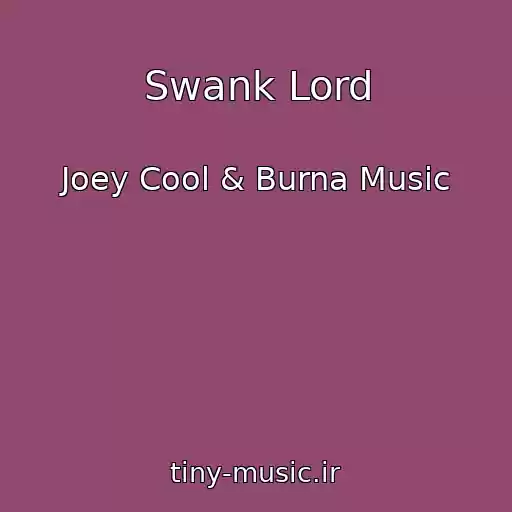 کاور آهنگ Swank Lord از Joey Cool & Burna Music