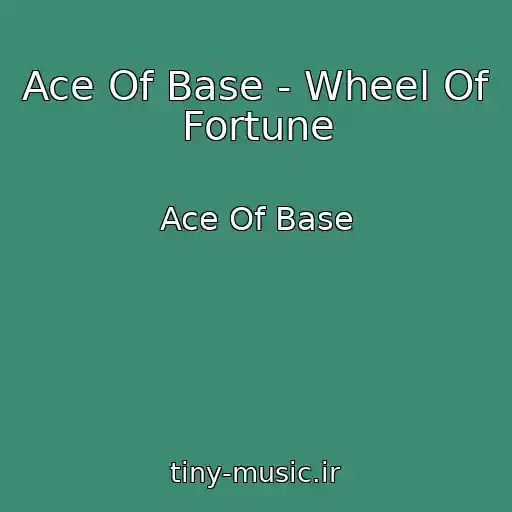 کاور آهنگ Ace Of Base - Wheel Of Fortune از Ace Of Base