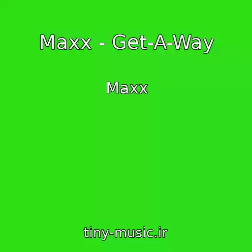 کاور آهنگ Maxx - Get-A-Way از Maxx