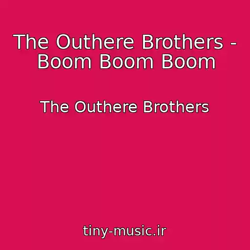 کاور آهنگ The Outhere Brothers - Boom Boom Boom از The Outhere Brothers