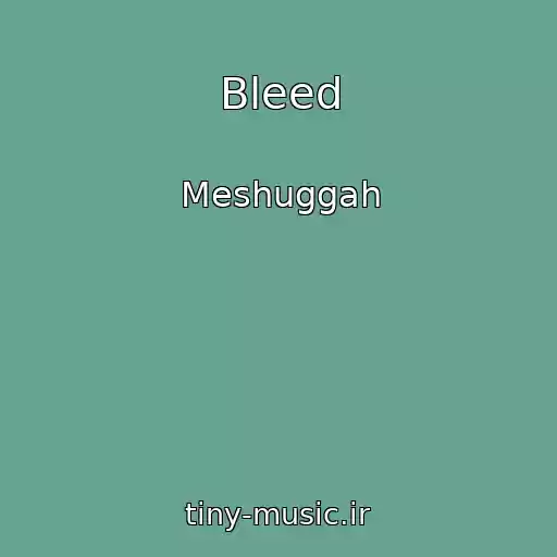 کاور آهنگ Bleed از Meshuggah