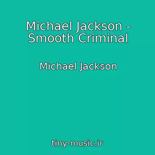 کاور آهنگ Michael Jackson - Smooth Criminal از Michael Jackson