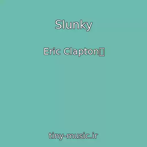 کاور آهنگ Slunky از Eric Clapton渀