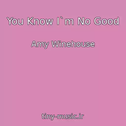 کاور آهنگ You Know I`m No Good از Amy Winehouse