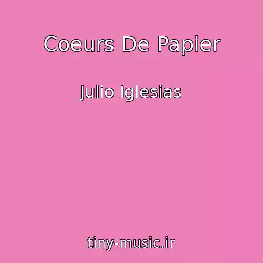 کاور آهنگ Coeurs De Papier از Julio Iglesias