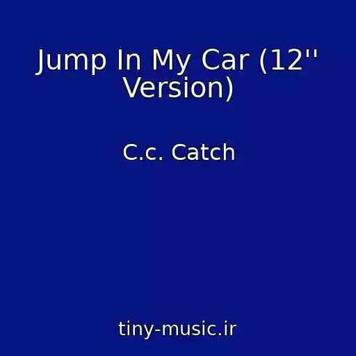 کاور آهنگ Jump In My Car (12'' Version) از C.c. Catch