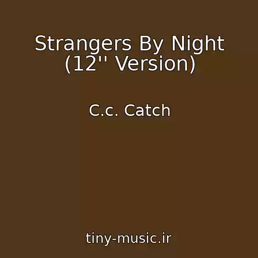 کاور آهنگ Strangers By Night (12'' Version) از C.c. Catch