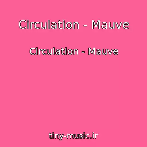 کاور آهنگ Circulation - Mauve از Circulation - Mauve