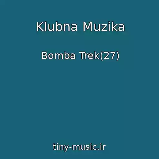 کاور آهنگ Klubna Muzika از Bomba Trek(27)