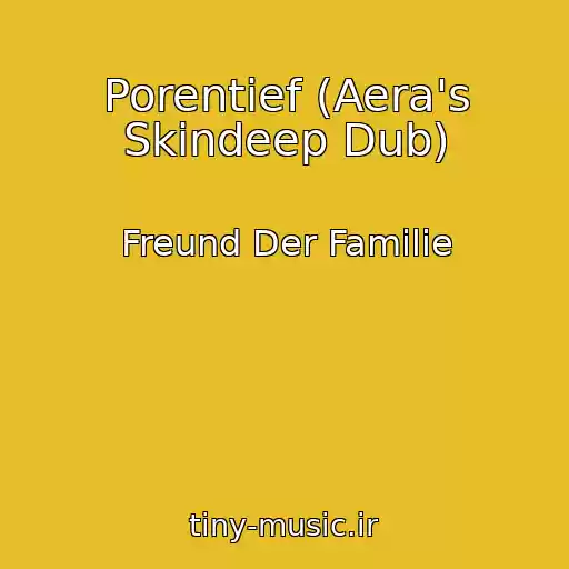 کاور آهنگ Porentief (Aera's Skindeep Dub) از Freund Der Familie