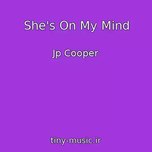 کاور آهنگ She's On My Mind از Jp Cooper