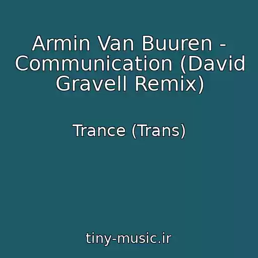 کاور آهنگ Armin Van Buuren - Communication (David Gravell Remix) از Trance (Trans)