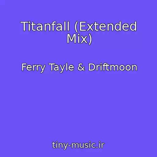 کاور آهنگ Titanfall (Extended Mix) از Ferry Tayle & Driftmoon