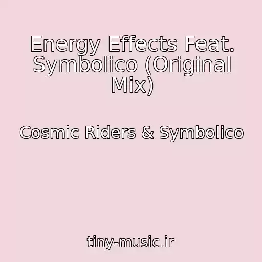 کاور آهنگ Energy Effects Feat. Symbolico (Original Mix) از Cosmic Riders & Symbolico