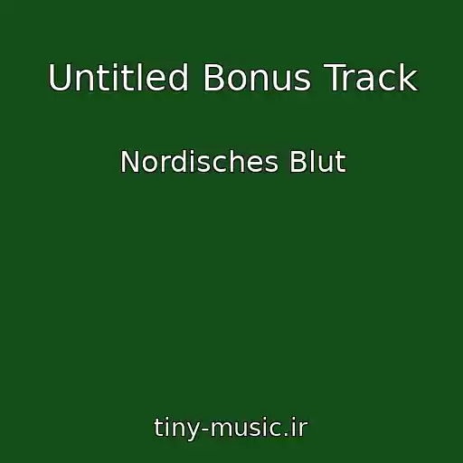 کاور آهنگ Untitled Bonus Track از Nordisches Blut