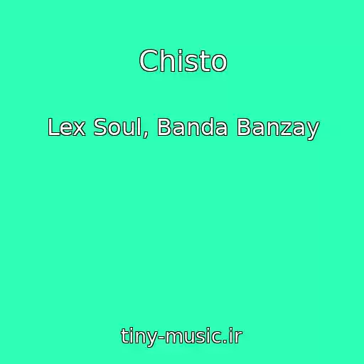 کاور آهنگ Chisto از Lex Soul, Banda Banzay