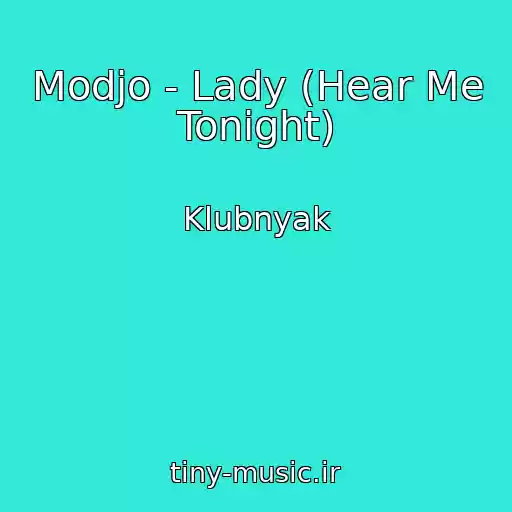 کاور آهنگ Modjo - Lady (Hear Me Tonight) از Klubnyak