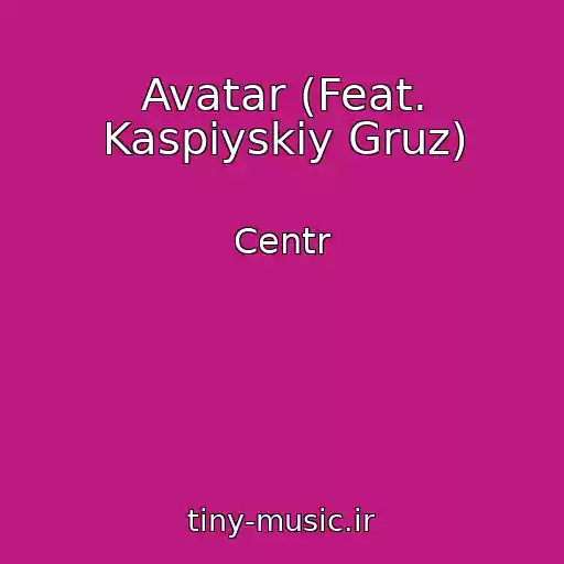 کاور آهنگ Avatar (Feat. Kaspiyskiy Gruz) از Centr