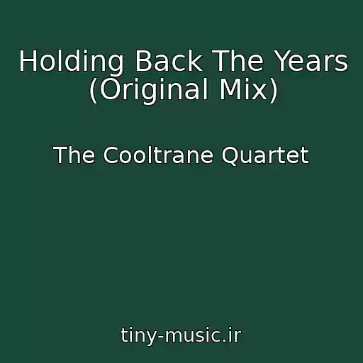 کاور آهنگ Holding Back The Years (Original Mix) از The Cooltrane Quartet