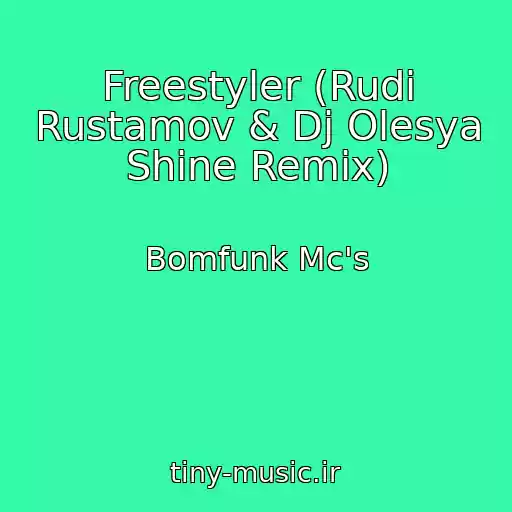 کاور آهنگ Freestyler (Rudi Rustamov & Dj Olesya Shine Remix) از Bomfunk Mc's