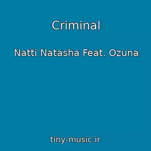 کاور آهنگ Criminal از Natti Natasha Feat. Ozuna
