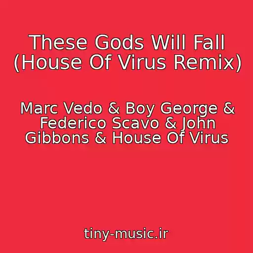 کاور آهنگ These Gods Will Fall (House Of Virus Remix) از Marc Vedo & Boy George & Federico Scavo & John Gibbons & House Of Virus